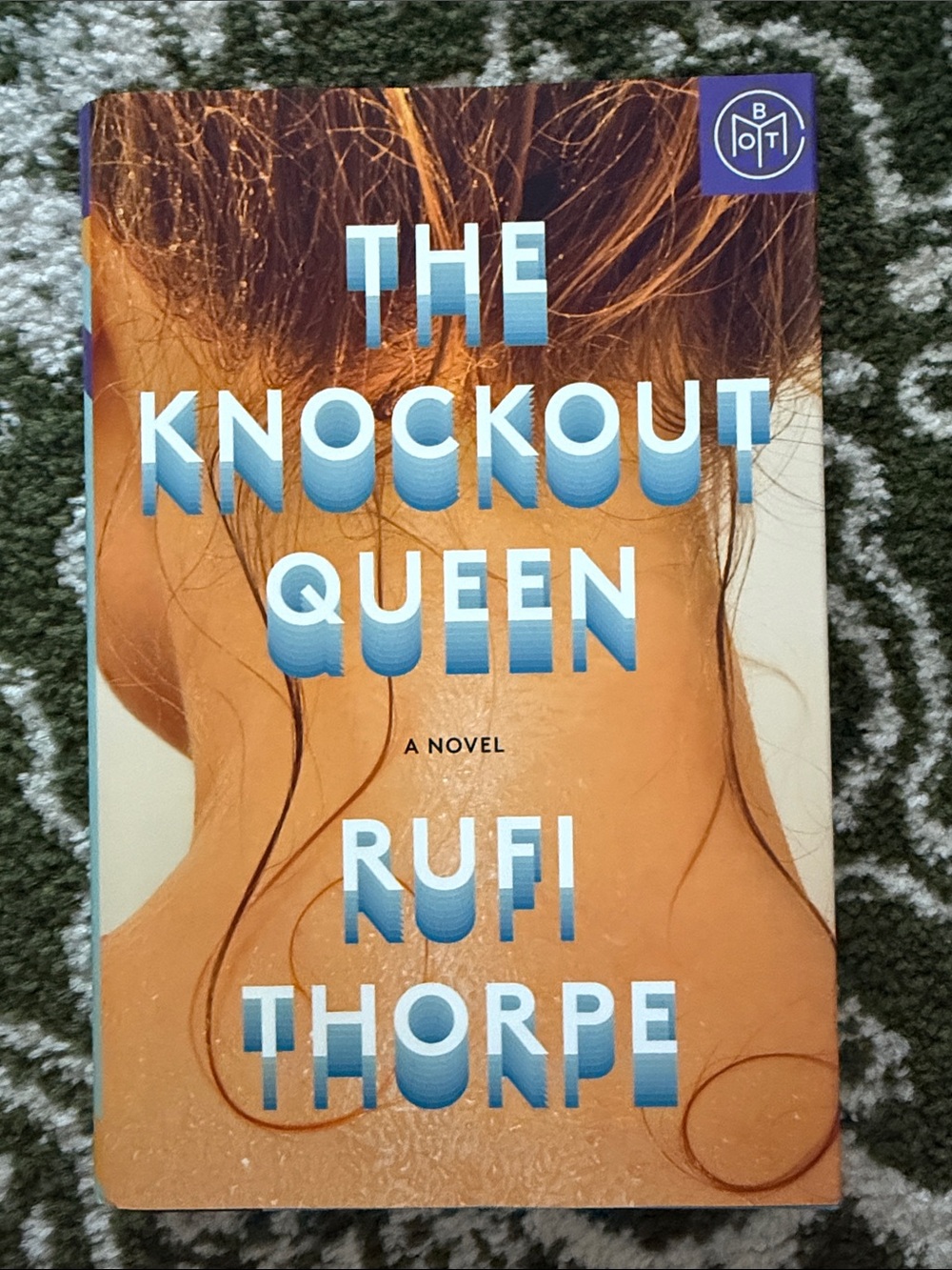 Rufi Thorpe The Knockout Queen – Hardcover Novel